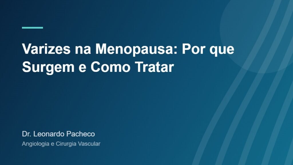Varizes na menopausa: por que surgem e como tratar