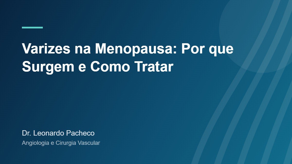 Varizes na menopausa: por que surgem e como tratar